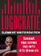 Clément Viktorovitch, vidéo et livre documents : Logocratie