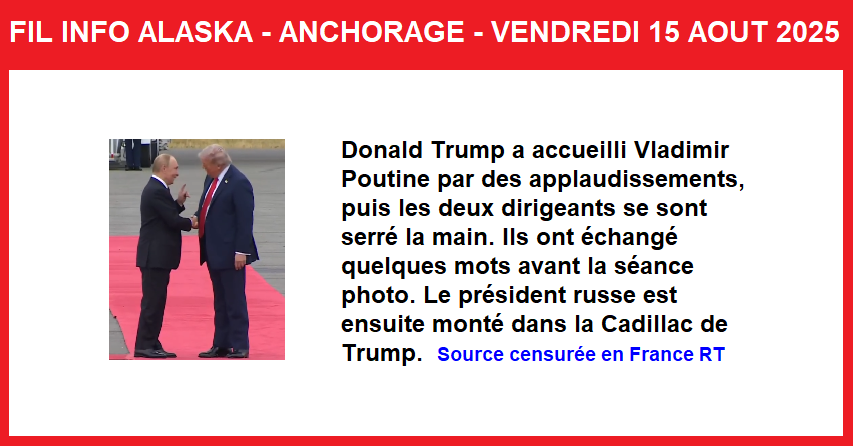FIL INFO ALASKA ©  filinfo vidéo de la rencontre Trump Poutine à Anchorage le vendredi 25 aout 2025