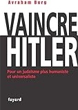 Vaincre Hitler, Pour un judaïsme plus humaniste et universaliste, Avraham Burg, Fayard,  ISBN-10 : 2213636192 ; ISBN-13 : 978-2213636191